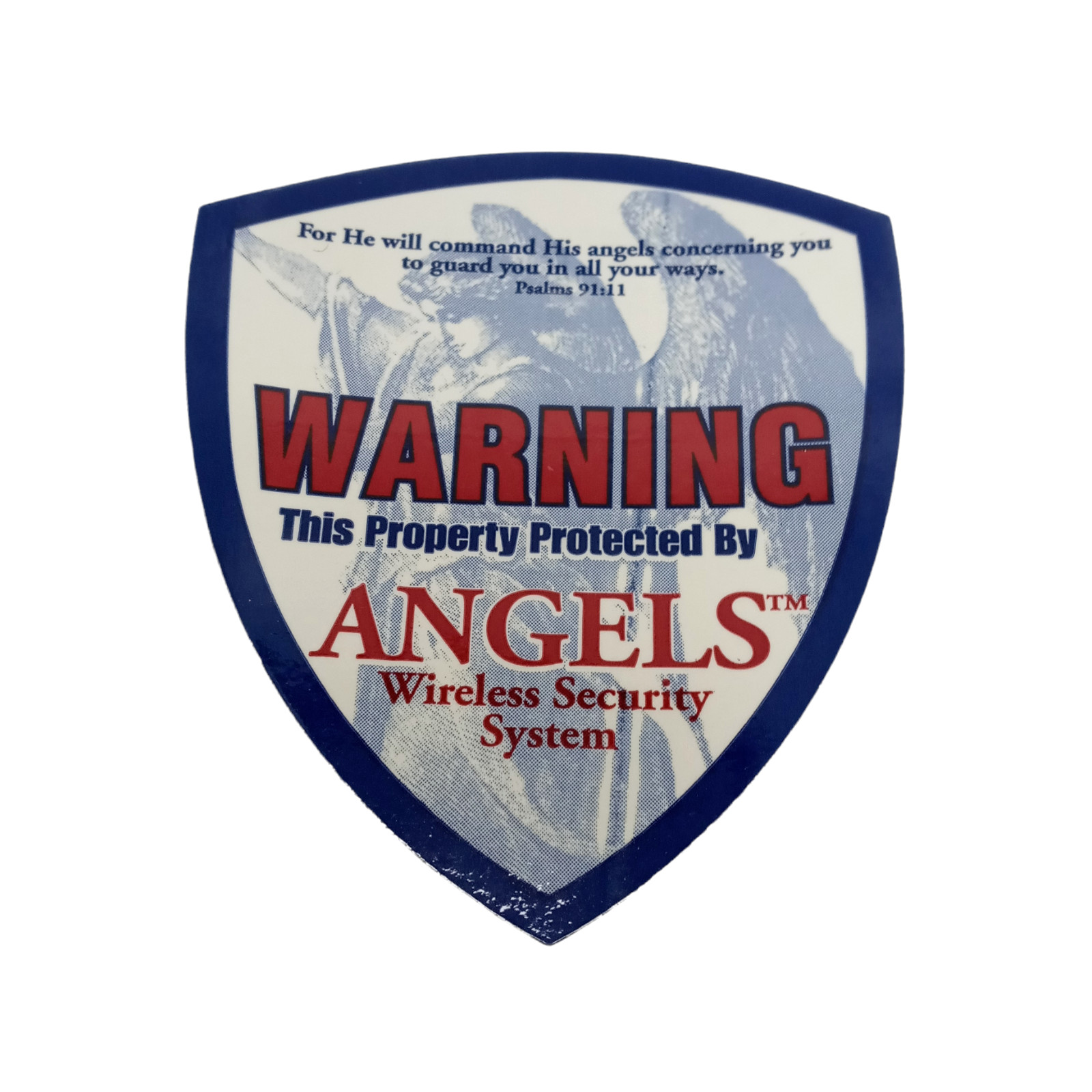 Warning This Property Protected by Angels Wireless Security System Psalms 91:11