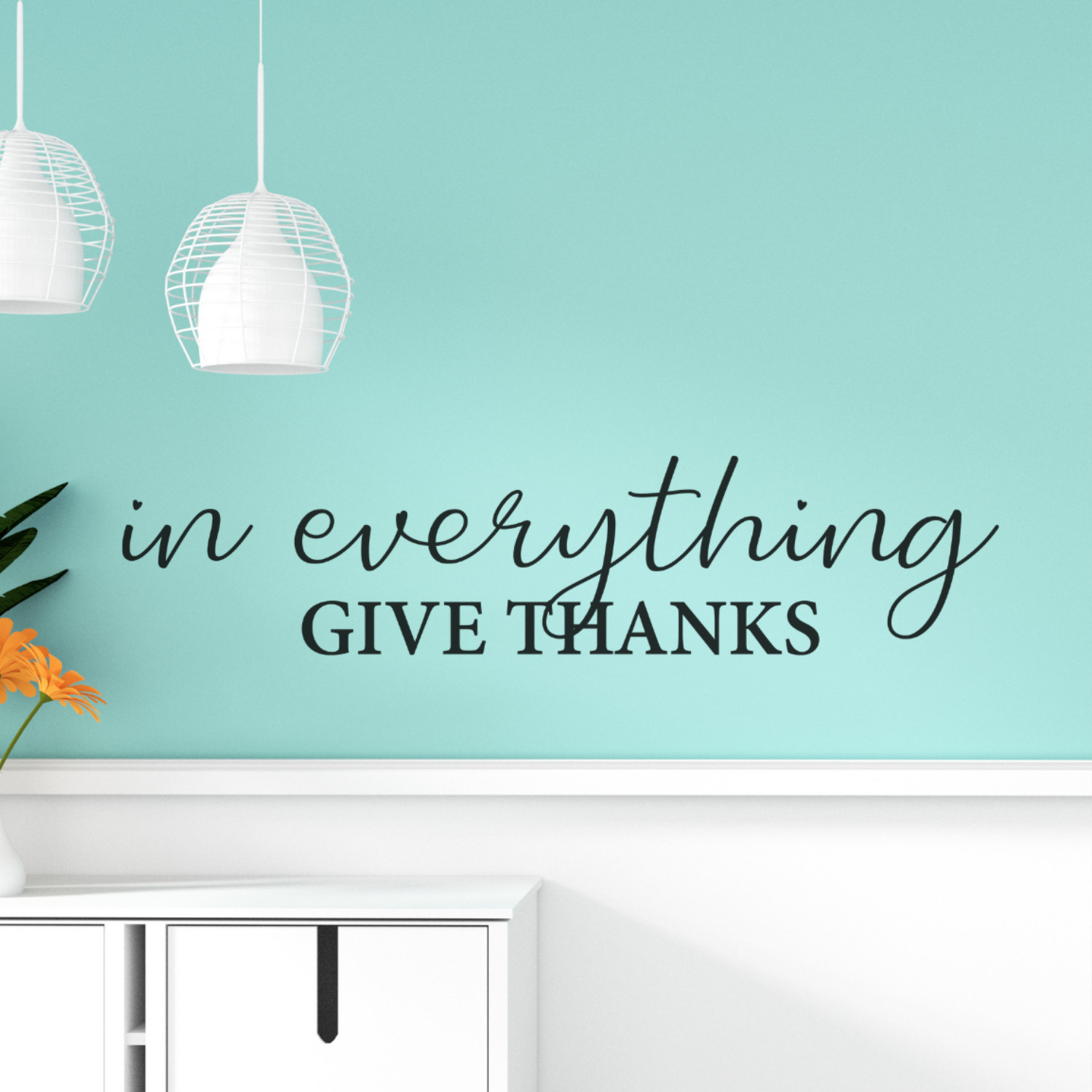 Inspirational Wall Decal Quote – In Everything Give Thanks – Motivational Decor