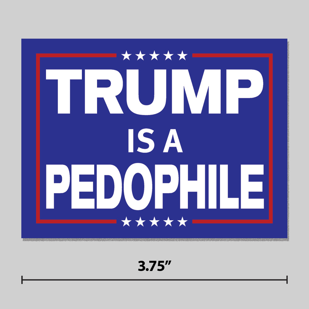 Anti-Trump Sticker Epstein"Trump Is A Pedophile" 3.75" Vinyl Decal