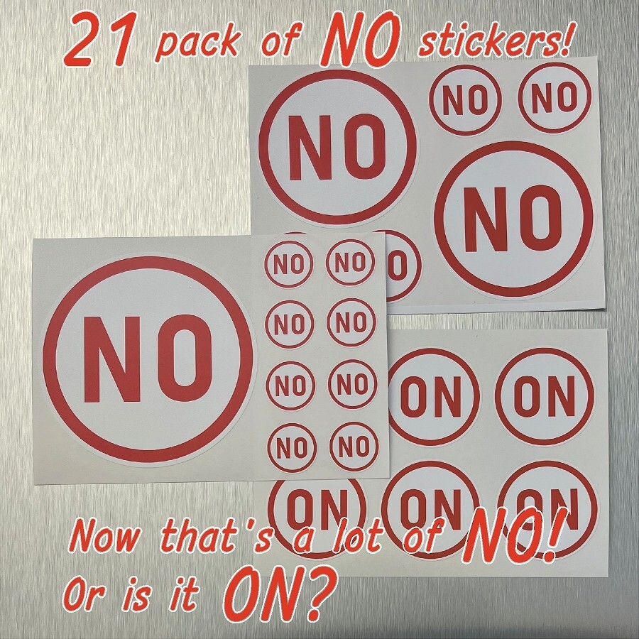 $0.99- 21 Pack of "NO" self adhesive vinyl stickers for what not and what have u