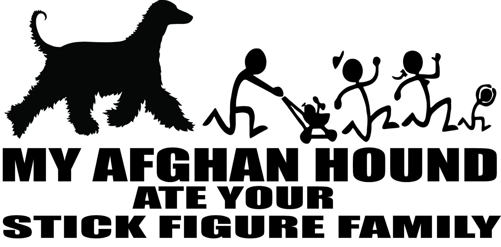 Afghan Hound Humor: 'Ate Your Stick Figure' Vinyl Decal Sticker #9001S