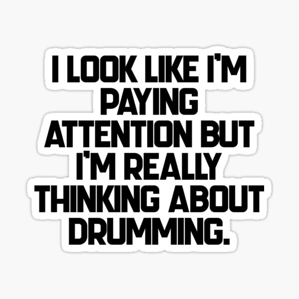 Drummer Drum Drumming Quote Musical Instruments Percussion Vinyl Decal Sticker