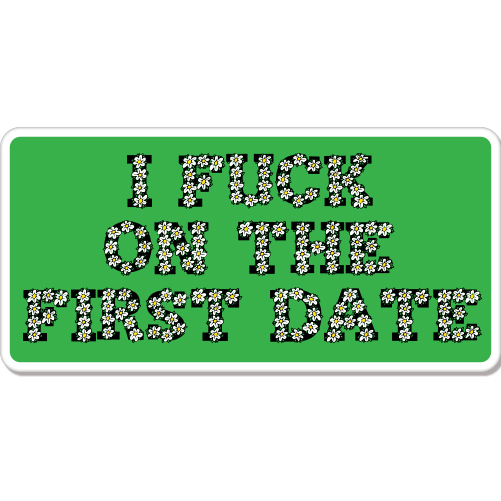 I Make Love on the First Date car bumper sticker decal 6" x 3"