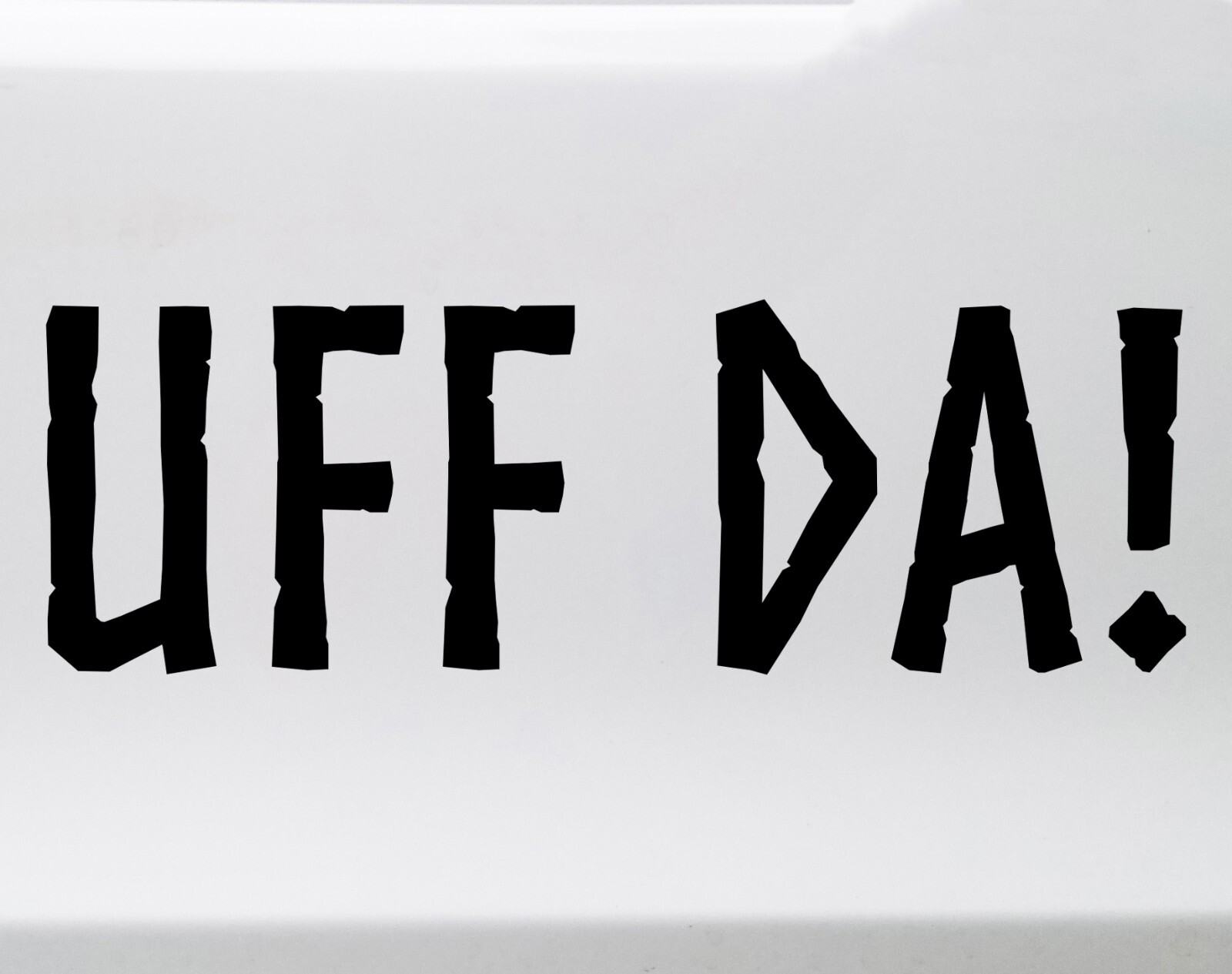 Uff Da! Vinyl Decal V2 – Minnesota Wisconsin Michigan Saying Die Cut Sticker