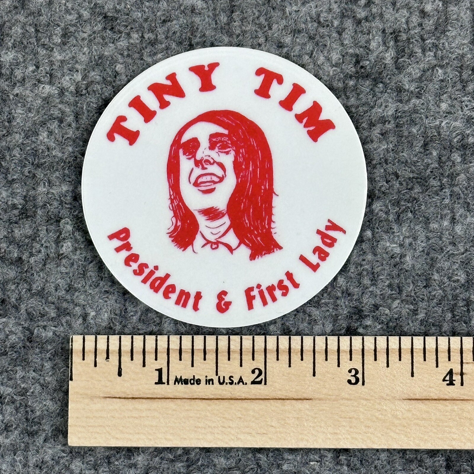 Tiny Tim President First Lady Sticker 3” Decal Inspired by 1968 Pinback Button