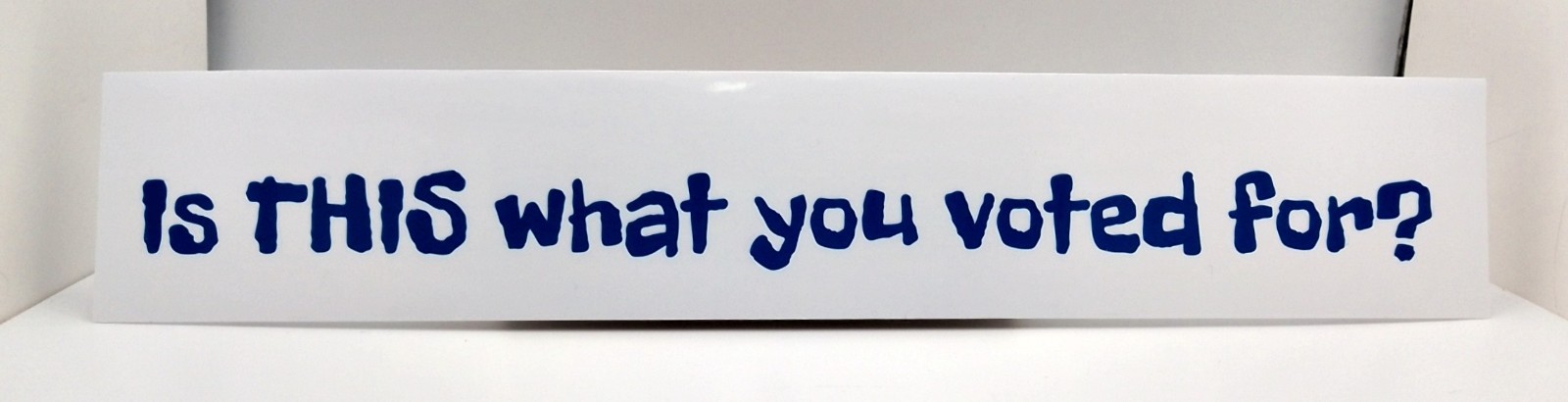 Is This What You Voted For?/Anti-Trump/Government/Remorse Sticker/1.5”x10.5”
