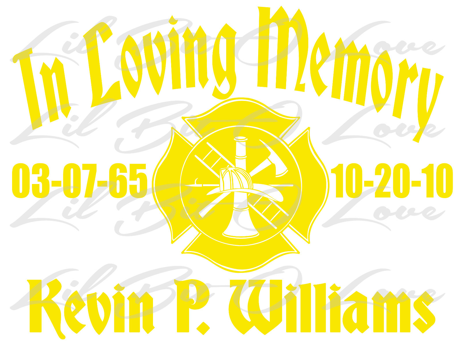 PERSONALIZED IN LOVING MEMORY VINYL DECAL W/ FIRE FIGHTER SYMBOLS NAMES & DATES