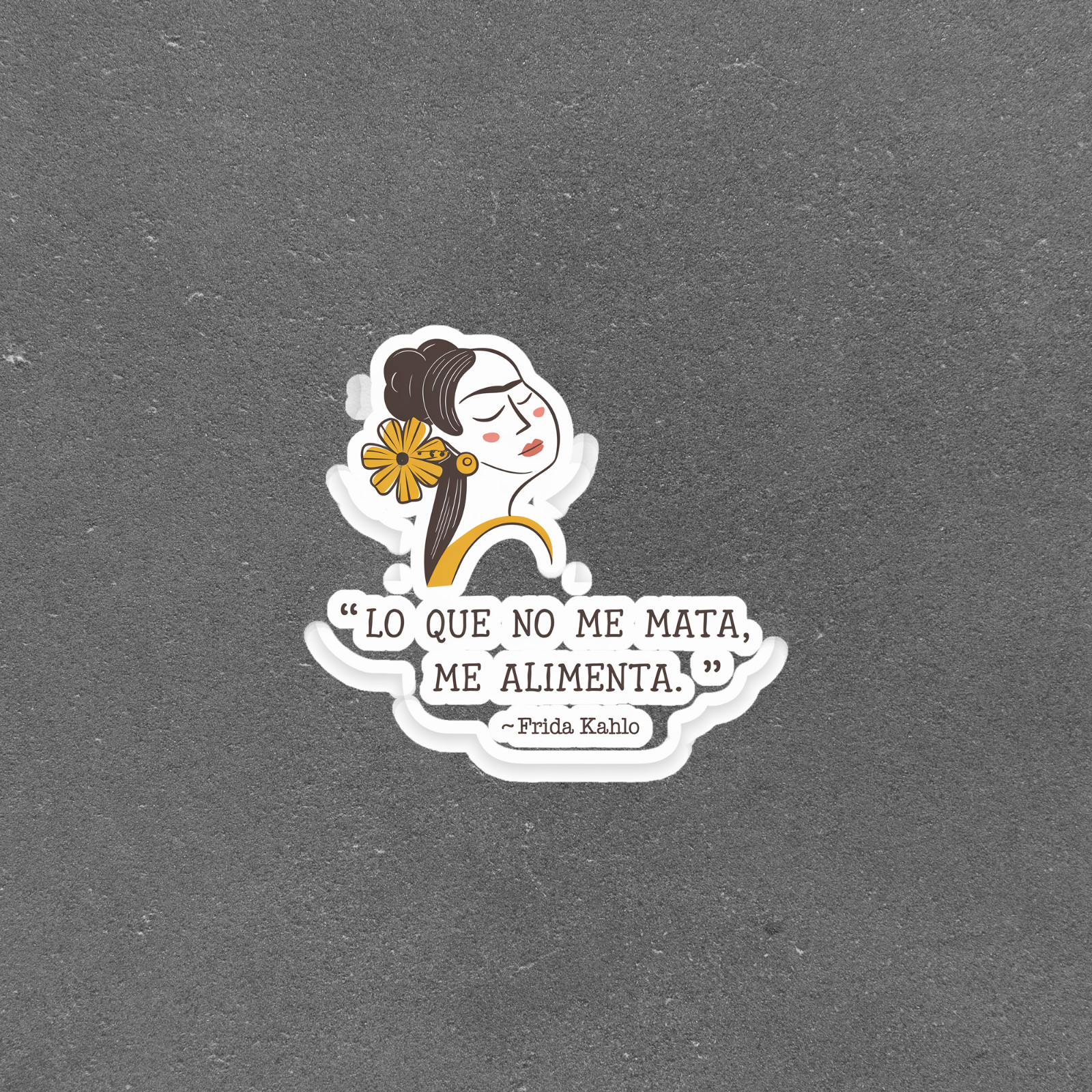 Frida Kahlo Quote Sticker Lo Que No Me Mata Me Alimenta Art Decal #5431