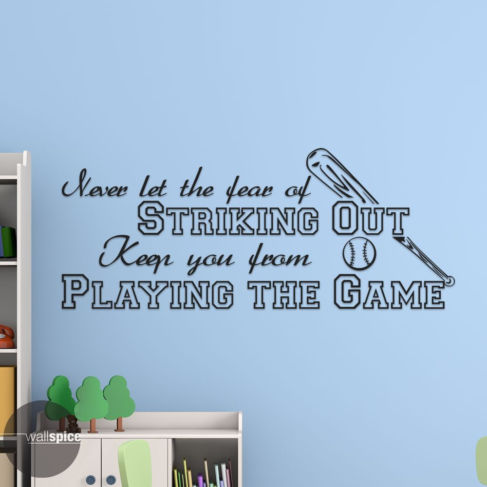 Never Let Fear Of Striking Out Keep You From Playing The Game Vinyl Wall Decal