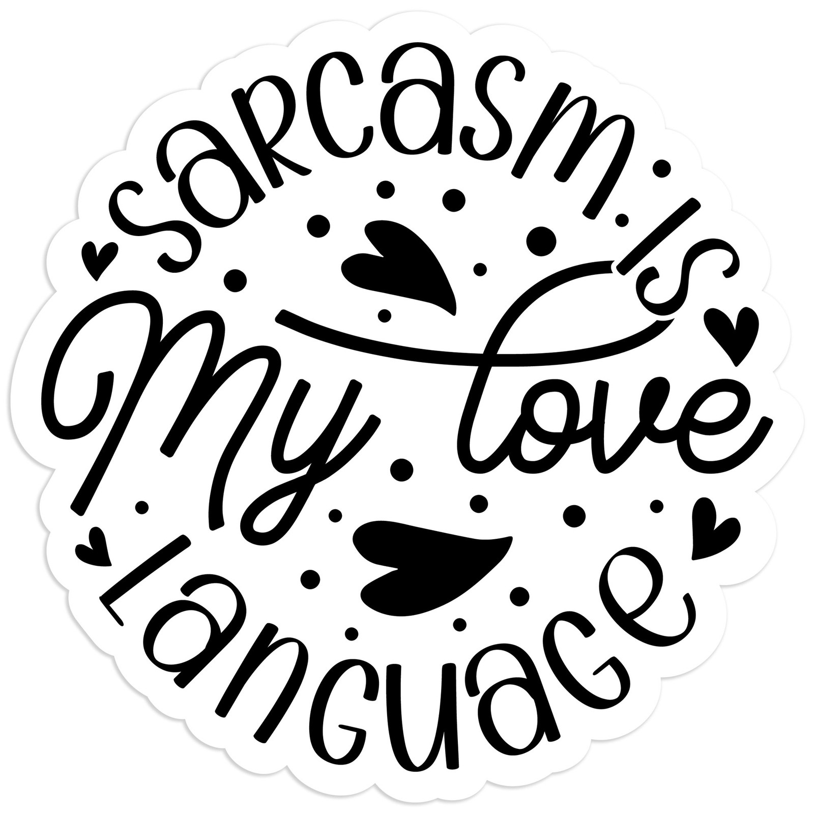 Sarcasm Love Language – Vinyl Decal Sticker – Car Window Laptop – #769