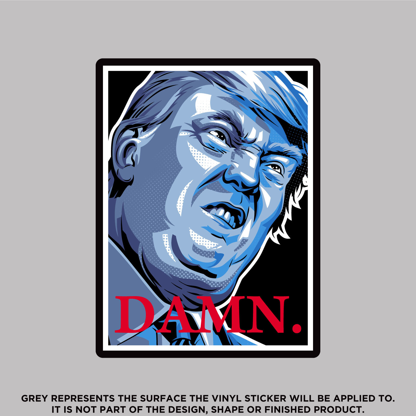 DAMN Trump, High Quality Vinyl Stickers
