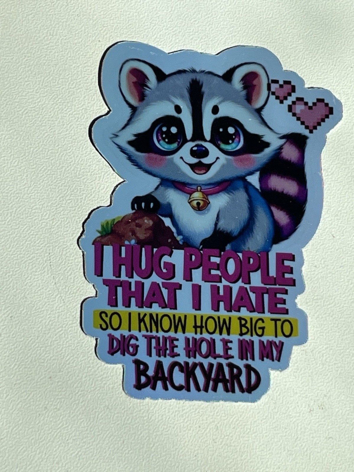 Raccoon Cute, Dark Humor,Sarcastic Funny Waterproof Holographic Vinyl Sticker