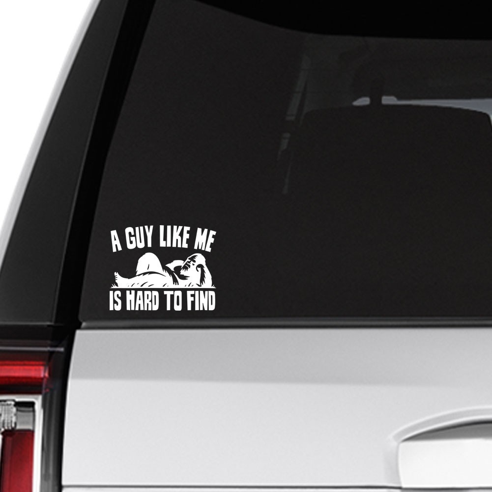 Funny Bigfoot Relaxing Decal Guy Like Me Is Hard To Find Sticker Vintage Humor