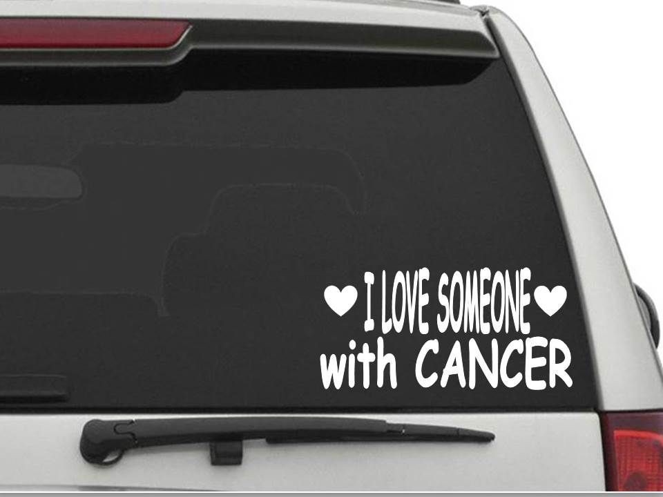I LOVE SOMEONE w/ CANCER Sticker Decal FREE SHIPPING Car Truck CW651