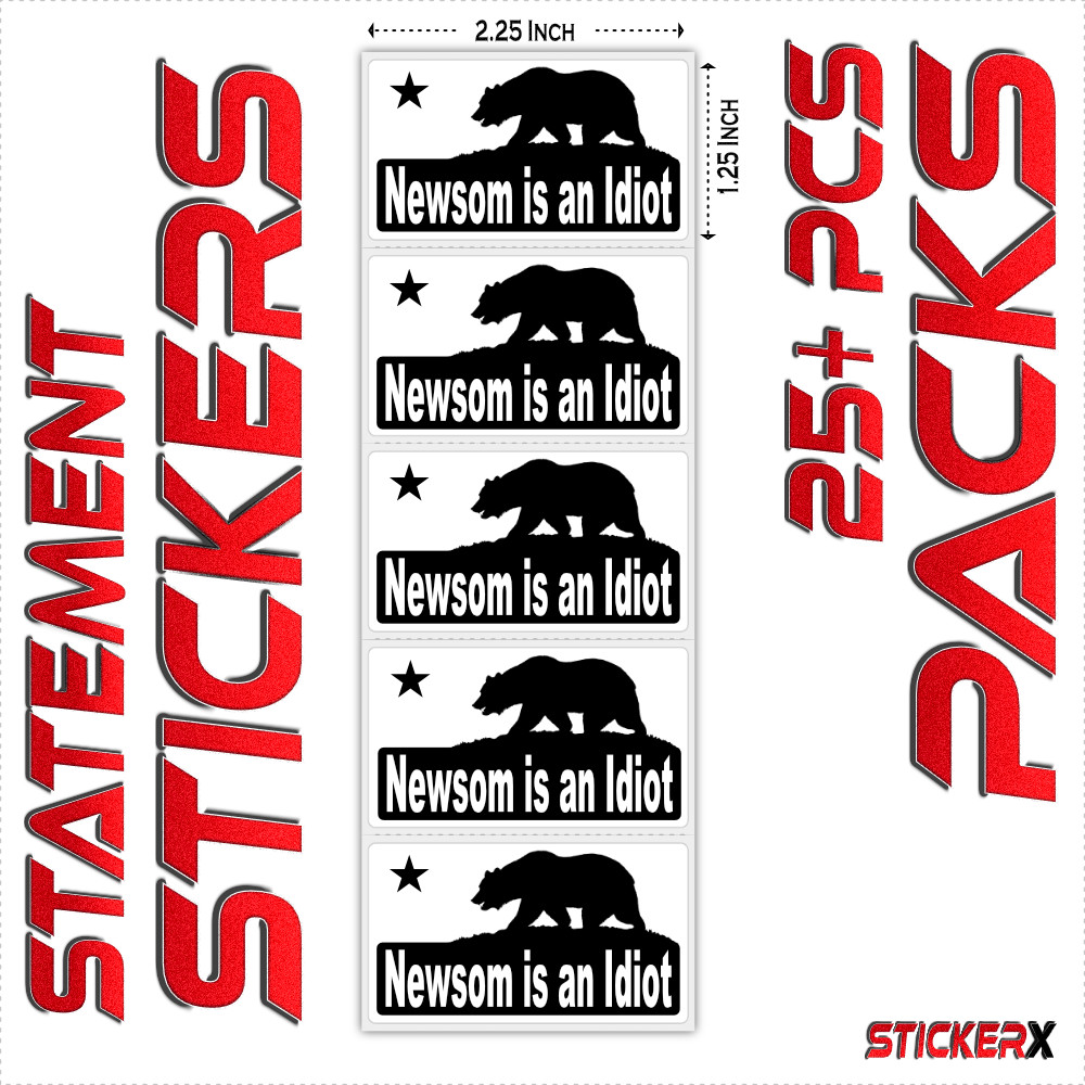 "Newsom Is An Idiot" Bulk Protest Stickers California State Governor Sucks