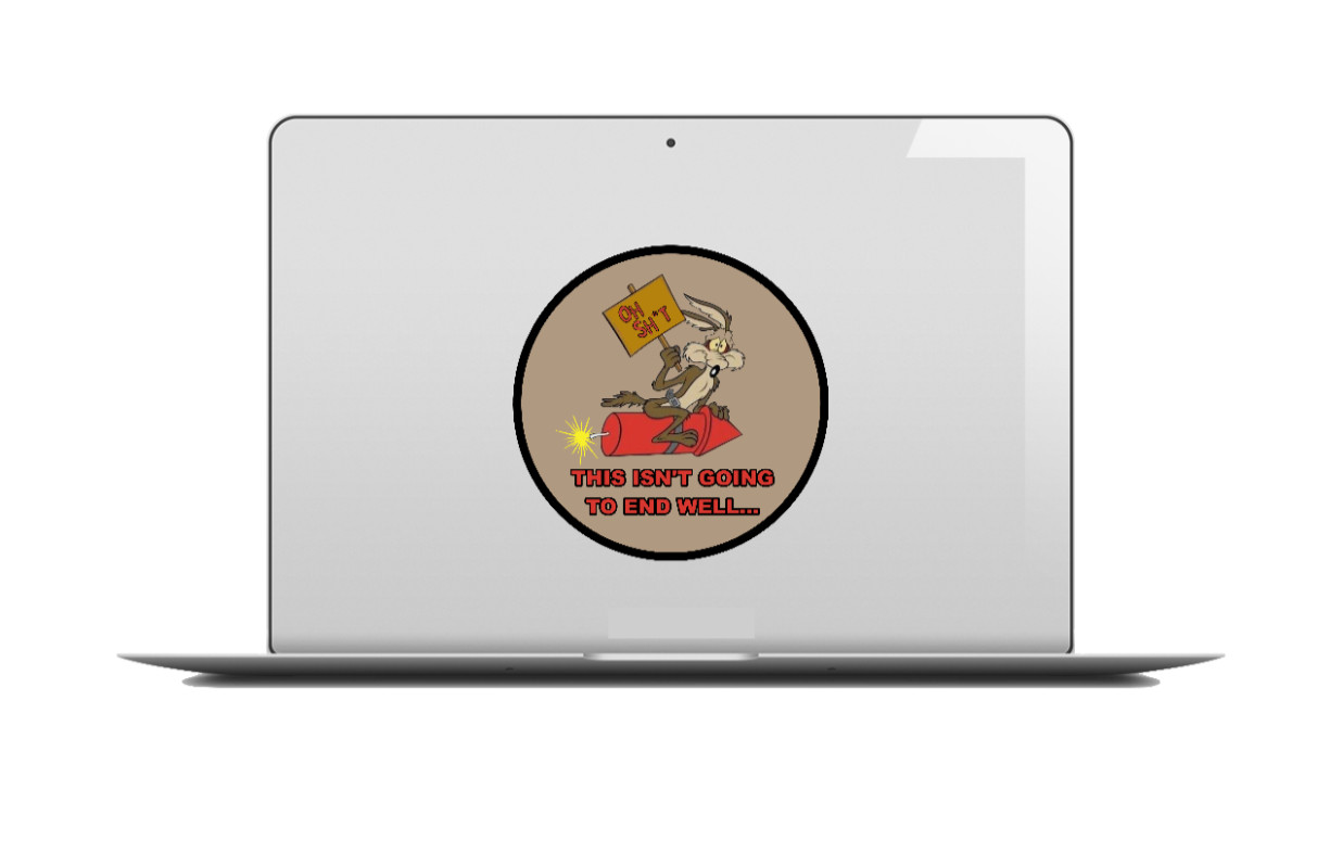 Wile E (Not End Well) – 4" Handmade Vinyl Decal Vehicle Laptop Cooler Cup Grill