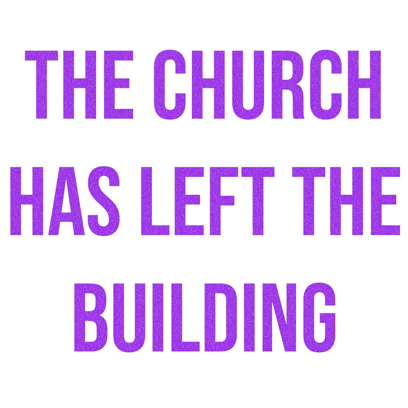 The Church Has Left the Building | Christian Decal for Laptop or Water Bottle