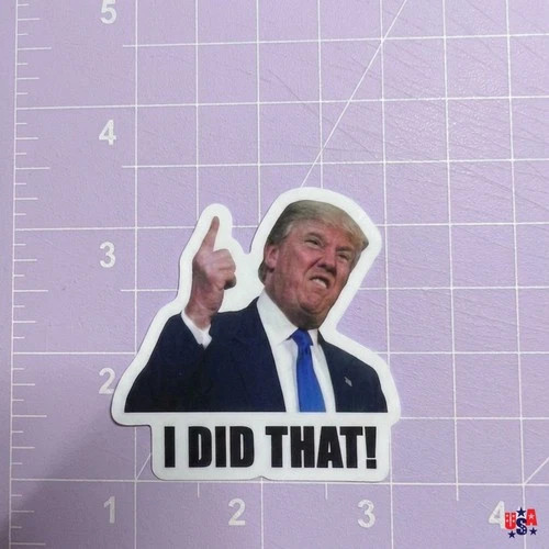 Donald Trump "I DID THAT" Meme Stickers Vinyl Decals Car Gas Pump 10/50/100PCS