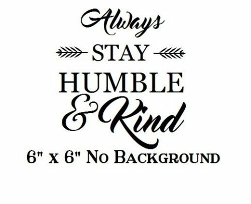 Always stay Humble & Kind decal sticker for DIY 8" glass block tile